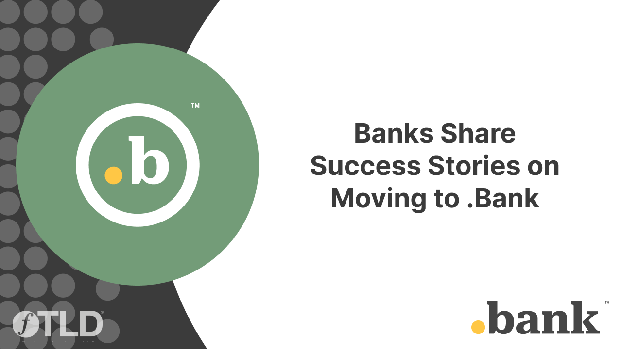Banks Share Success Stories on Moving to .Bank Register.bank